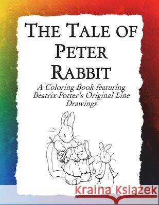 The Tale of Peter Rabbit Coloring Book: Beatrix Potter's Original Illustrations from the Classic Children's Story Frankie Bow 9781943476558 Hawaiian Heritage Press - książka