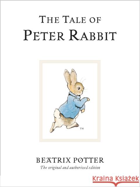 The Tale Of Peter Rabbit: The original and authorized edition Beatrix Potter 9780723247708 Penguin Random House Children's UK - książka