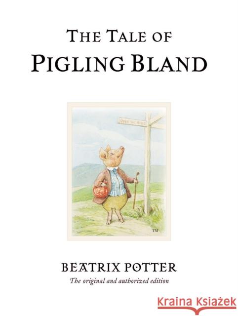The Tale of Pigling Bland: The original and authorized edition Beatrix Potter 9780723247845 Penguin Random House Children's UK - książka