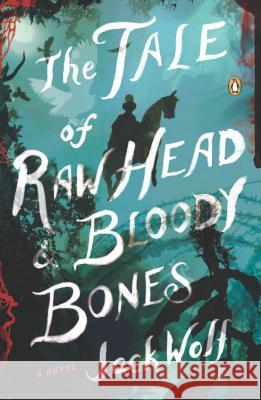 The Tale of Raw Head & Bloody Bones Jack Wolf 9780143123828 Penguin Books - książka