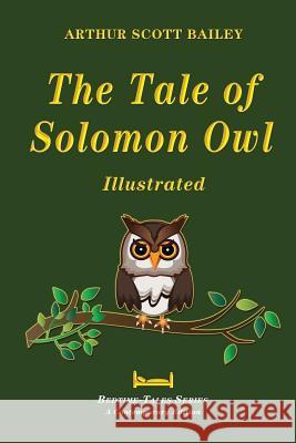 The Tale of Solomon Owl - Illustrated Arthur Scott Bailey 9781548244316 Createspace Independent Publishing Platform - książka