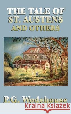 The Tale of St. Austens and Others P. G. Wodehouse 9781515432555 SMK Books - książka
