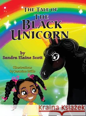 The Tale of the Black Unicorn Sandra Elaine Scott Jasmine Mills 9780996904940 Vision Your Dreams - książka
