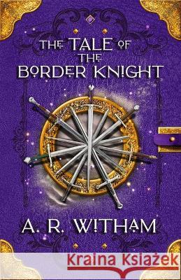 The Tale of the Border Knight: A Keymark Novella A R Witham   9798987407219 Andrew Robert Witham - książka