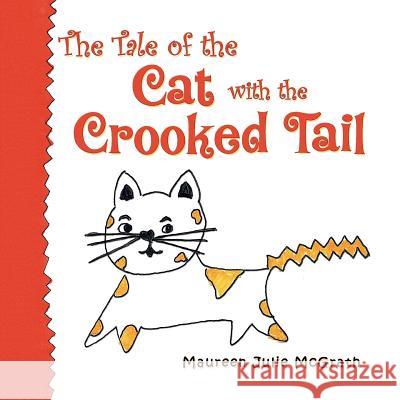 The Tale of the Cat with the Crooked Tail Maureen Julie McGrath 9781625168597 Strategic Book Publishing - książka