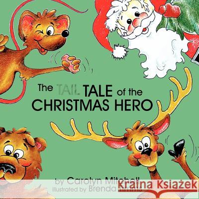 The Tale of the Christmas Hero Carolyn Mitchell Brenda Timms 9781420885583 Authorhouse - książka