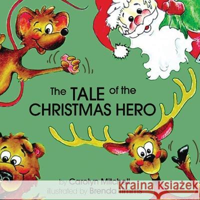 The Tale of the Christmas Hero Carolyn Mitchell   9781959071204 Carolyn Mitchell - książka
