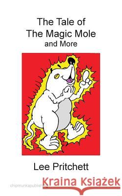 The Tale of the Magic Mole and More Lee Pritchett 9781783821273 Chipmunka Publishing - książka