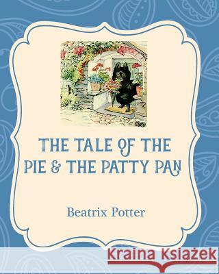 The Tale of the Pie and the Patty Pan Beatrix Potter 9781532400292 Xist Publishing - książka