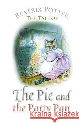 The Tale of the Pie and the Patty Pan Beatrix Potter 9781787246423 Sovereign - książka