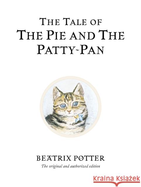 The Tale of The Pie and The Patty-Pan: The original and authorized edition Beatrix Potter 9780723247869  - książka