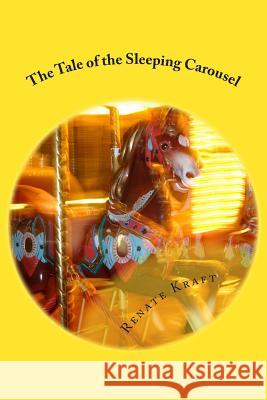 The Tale of the Sleeping Carousel Renate Kraft Sabine Elfriede Kouassi 9781479201921 Createspace - książka