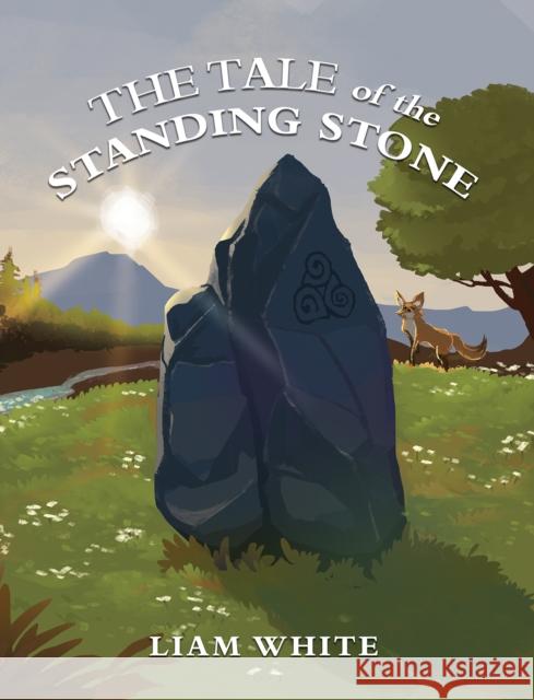The Tale of the Standing Stone Liam White 9781035814954 Austin Macauley - książka