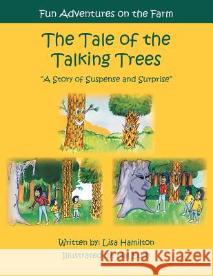 The Tale of the Talking Trees: The Tale of the Talking Trees A Story of Suspense and Surprise S, Lisa Hamilton Ed 9781469178462 Xlibris Corporation - książka