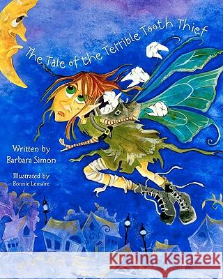 The Tale of the Terrible Tooth Thief Barbara Simon 9781453850053 Createspace - książka