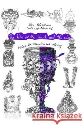 The Tale of the Witch and the Elk: Artbook for inspiration and coloring Olga Goloveshkina 9781709257667 Independently Published - książka