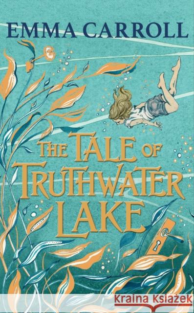 The Tale of Truthwater Lake: 'Absolutely gorgeous.' Hilary McKay Emma Carroll 9780571364428 Faber & Faber - książka