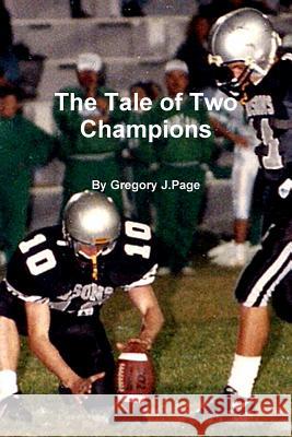The Tale of Two Champions Gregory J. Page 9781312327597 Lulu.com - książka