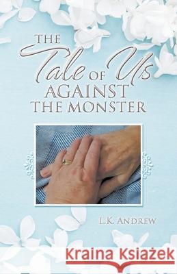 The Tale of Us Against the Monster L K Andrew 9781982260194 Balboa Press - książka