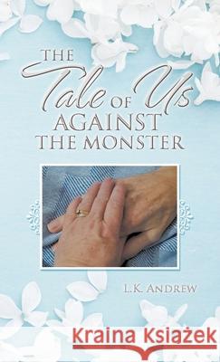 The Tale of Us Against the Monster L K Andrew 9781982260217 Balboa Press - książka