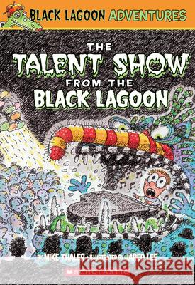 The Talent Show from the Black Lagoon Mike Thaler Jared Lee 9780439438940 Scholastic - książka