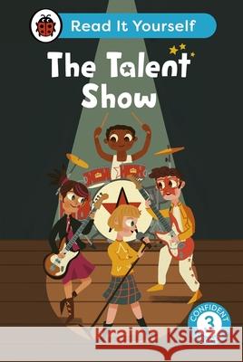 The Talent Show: Read It Yourself - Level 3 Confident Reader Ladybird 9780241563632 Penguin Random House Children's UK - książka