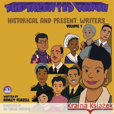 The Talented Tenth Historical & Present: Writers Ashley Feazell Al-Tariq Harris 9780999462089 Talented Tenth - książka