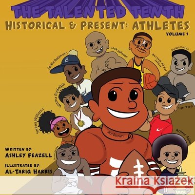 The Talented Tenth Historical & Present: Athletes Ashley Feazell Al-Tariq Harris Max Gousse 9780999462010 Talented Tenth - książka
