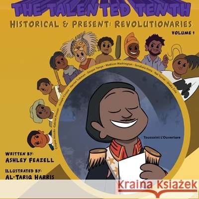 The Talented Tenth Historical & Present: Revolutionaries Ashley Feazell Al-Tariq Harris Max Gousse 9780999462058 Talented Tenth - książka