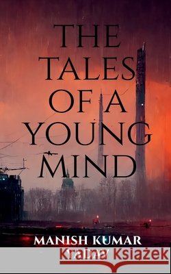 The tales of a young mind Manish Kumar 9798888693544 Notion Press, Inc. - książka