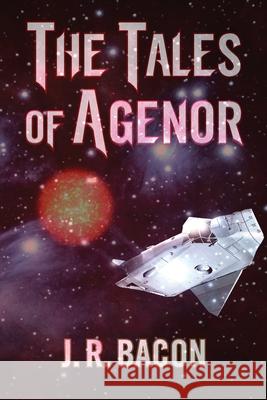 The Tales of Agenor J. R. Bacon 9781649905338 On the Write Path Publishing - książka