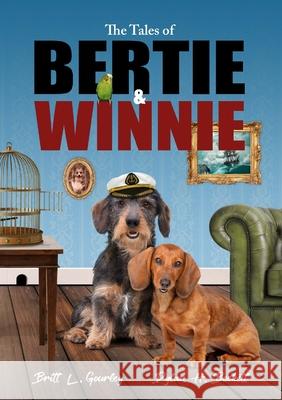 The Tales of Bertie & Winnie Britt Gourley Dylan Beckett 9781716439179 Lulu.com - książka