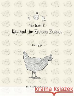 The Tales of Kay and the Kitchen Friends: The Eggs Piki Verschueren 9781982280475 Balboa Press UK - książka