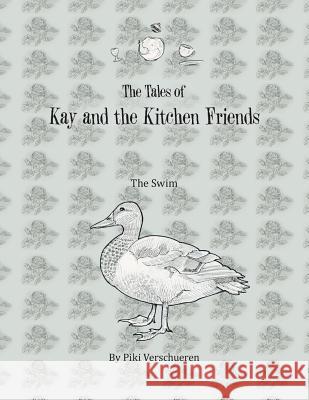 The Tales of Kay and the Kitchen Friends: The Swim Piki Verschueren 9781982280345 Balboa Press UK - książka