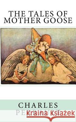 The Tales of Mother Goose Charles Perrault Charles Welsh D. J. Munro 9781539435297 Createspace Independent Publishing Platform - książka