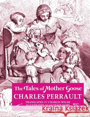 The Tales of Mother Goose Charles Perrault, Jeremy M Robinson, Charles Welsh 9781861715852 Crescent Moon Publishing - książka