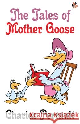 The Tales of Mother Goose Charles Perrault 9789390852970 True Sign Publishing House - książka