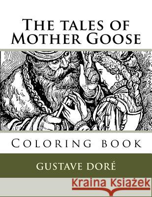 The tales of Mother Goose: Coloring book Guido, Monica 9781720682349 Createspace Independent Publishing Platform - książka