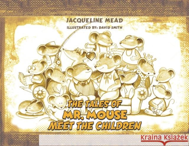 The Tales of Mr. Mouse - Meet the Children Jacqueline Mead David Smith 9781398493339 Austin Macauley Publishers - książka
