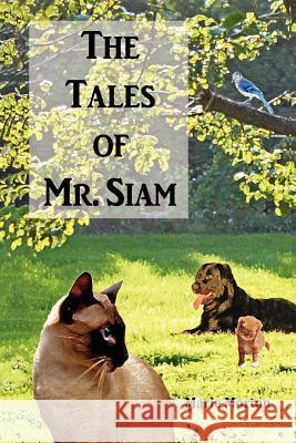 The Tales of Mr. Siam Marie Morton Valerie Forsyth And Pamela Joy Licatino Lori 9780985040338 Coastal Winds Publishing House - książka