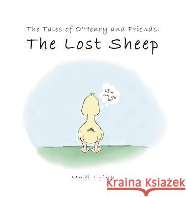 The Tales of O'henry and Friends: The Lost Sheep Madi Leigh 9781664267992 WestBow Press - książka