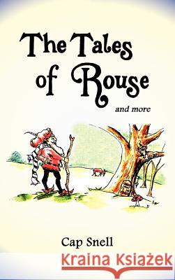 The Tales of Rouse: And More Snell, Cap 9780759676664 Authorhouse - książka