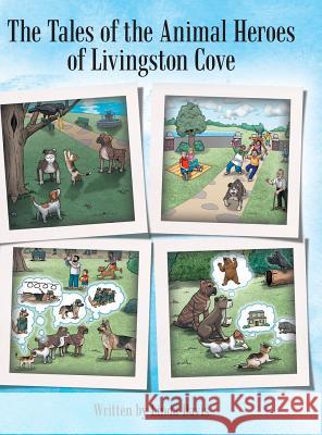 The Tales of the Animal Heroes of Livingston Cove Linda Davis 9781480869042 Archway Publishing - książka