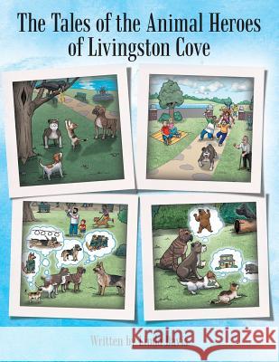 The Tales of the Animal Heroes of Livingston Cove Linda Davis 9781480869066 Archway Publishing - książka