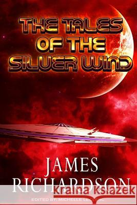 The Tales of the Silver Wind James Richardson 9781981340989 Createspace Independent Publishing Platform - książka