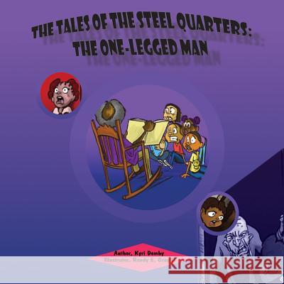 The Tales of The Steel Quarters: The One-Legged Man Gray, Randy E., II 9781986680110 Createspace Independent Publishing Platform - książka