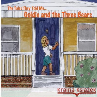 The Tales They Told Me...Goldie and the Three Bears Alicia Sharpe Leigh Shine 9781975646066 Createspace Independent Publishing Platform - książka