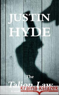 The Talion Law: A Small-Town Simi Valley Novel Justin Hyde 9781092630320 Independently Published - książka