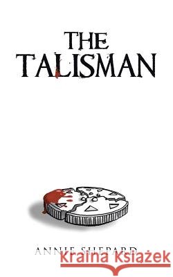 The Talisman Annie Shepard 9781532023996 iUniverse - książka