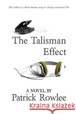 The Talisman Effect Patrick Rowlee   9781980957966 Independently Published - książka